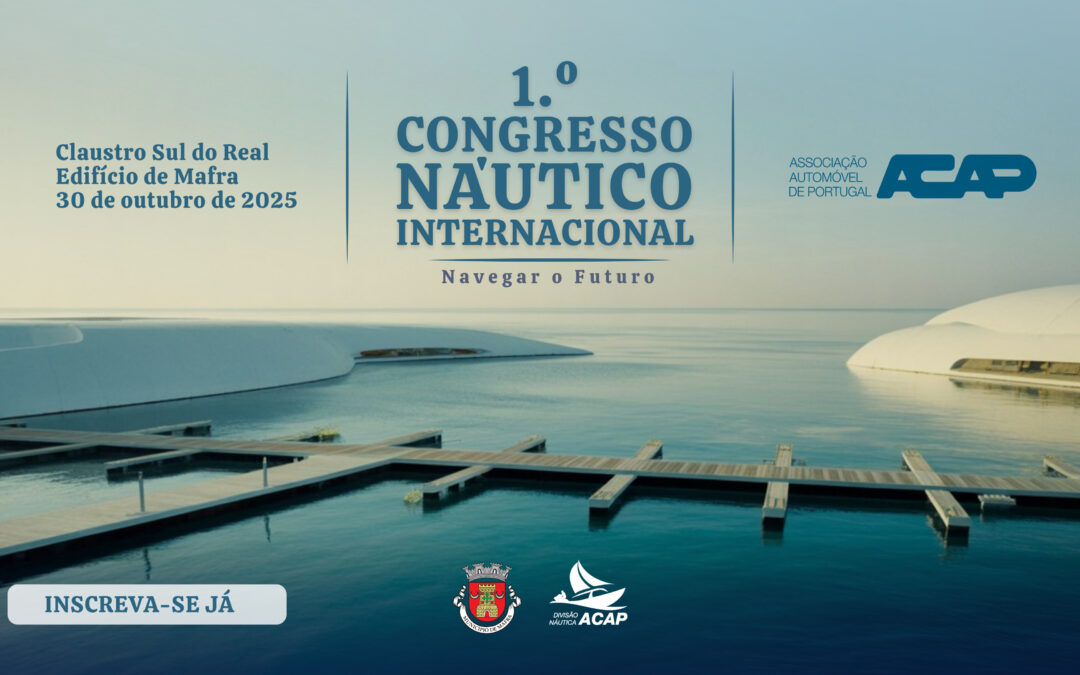 I Congresso Náutico Internacional propõe “Navegar o Futuro” em Mafra